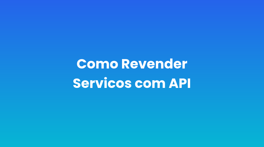 como-revender-servicos-de-redes-sociais-usando-a-api-do-pulse-engage